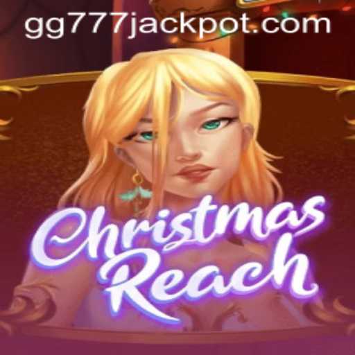 Exploring ChristmasReach and the Impact of GG 777